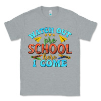Heather Grey watch out pre school here i come Classic Tee - texasbilliewilder