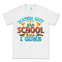 White watch out pre school here i come Classic Tee - texasbilliewilder