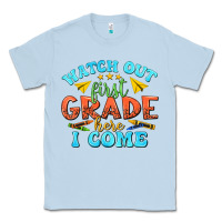 Dusty Blue watch out first grade here i come Classic Tee - texasbilliewilder