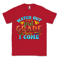 Red watch out first grade here i come Classic Tee - texasbilliewilder