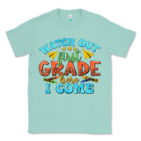 Seafoam watch out first grade here i come Classic Tee - texasbilliewilder