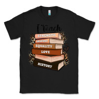 I Teach Strength Bravery Equality Love History Classic Tee | Teevron