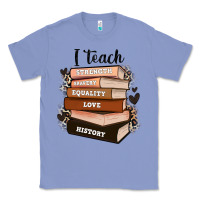 Colony Blue i teach strength bravery equality love history Classic Tee - Zillion Design Studio