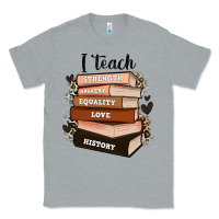 Heather Grey i teach strength bravery equality love history Classic Tee - Zillion Design Studio