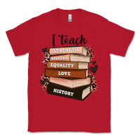 Red i teach strength bravery equality love history Classic Tee - Zillion Design Studio