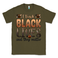 Army Green i teach black lives and they matter Classic Tee - Zillion Design Studio