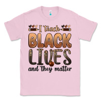 Bubblegum Pink i teach black lives and they matter Classic Tee - Zillion Design Studio