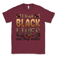 Burgundy i teach black lives and they matter Classic Tee - Zillion Design Studio