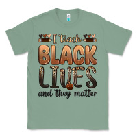 Sage i teach black lives and they matter Classic Tee - Zillion Design Studio
