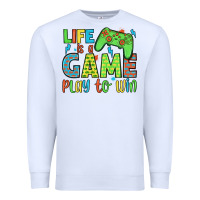 Life Is A Game Play To Win Premium Sweatshirt | Teevron