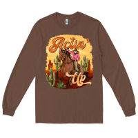 Chestnut cowgirl actin up Long Sleeve Tee - texasbilliewilder