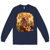 Navy cowgirl actin up Long Sleeve Tee - texasbilliewilder