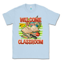 Dusty Blue welcome to our classroom Classic Tee - texasbilliewilder
