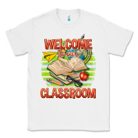 White welcome to our classroom Classic Tee - texasbilliewilder