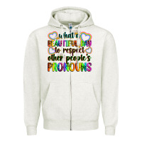 Oatmeal Heather what a beautiful day to respect other people's pro Zipper Hoodie - Zillion Design Studio