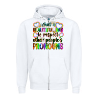 White what a beautiful day to respect other people's pro Zipper Hoodie - Zillion Design Studio
