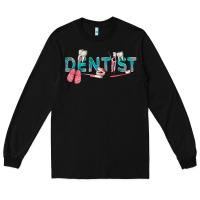 Black dentist Long Sleeve Tee - texasbilliewilder