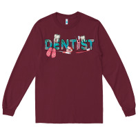 Burgundy dentist Long Sleeve Tee - texasbilliewilder