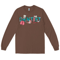 Chestnut dentist Long Sleeve Tee - texasbilliewilder