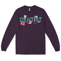 Plum dentist Long Sleeve Tee - texasbilliewilder
