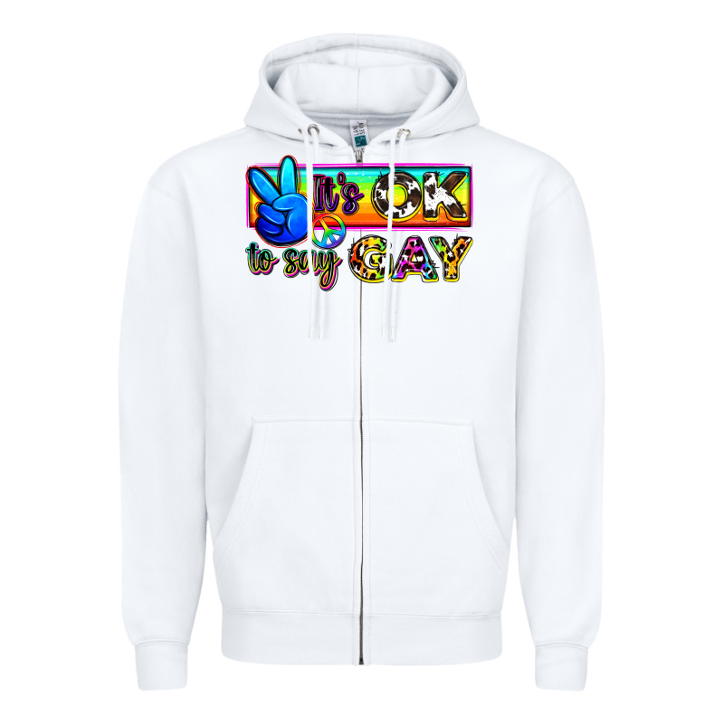 It's Ok To Say Gay Zipper Hoodie by Zillion Design Studio | Teevron