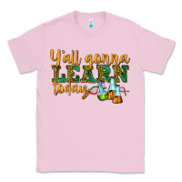 Bubblegum Pink yall gonna learn today Classic Tee - texasbilliewilder