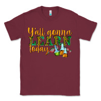 Burgundy yall gonna learn today Classic Tee - texasbilliewilder