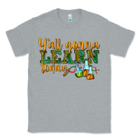 Heather Grey yall gonna learn today Classic Tee - texasbilliewilder