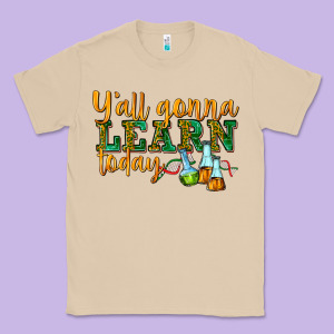 Yall Gonna Learn Today Classic Tee Designed By Texasbilliewilder