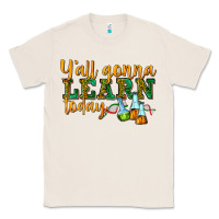 Natural yall gonna learn today Classic Tee - texasbilliewilder
