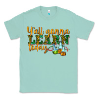 Seafoam yall gonna learn today Classic Tee - texasbilliewilder