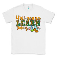 White yall gonna learn today Classic Tee - texasbilliewilder