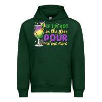 Forest Green if i'm not on the floor pour me one more Urban Hoodie - MaliasSmallBusiness