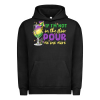 Pigment Black if i'm not on the floor pour me one more Urban Hoodie - MaliasSmallBusiness