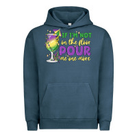 Pigment Midnight Navy if i'm not on the floor pour me one more Urban Hoodie - MaliasSmallBusiness
