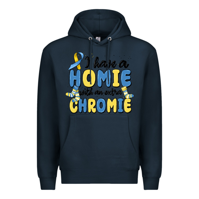 I Have Homie With An Extra Chromie Premium Hoodie by MaliasSmallBusiness | Teevron