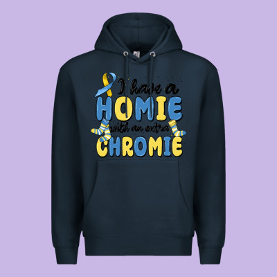 I Have Homie With An Extra Chromie Premium Hoodie Designed By Maliassmallbusiness