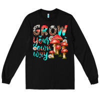 Black grow your own way Long Sleeve Tee - texasbilliewilder