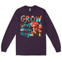 Plum grow your own way Long Sleeve Tee - texasbilliewilder