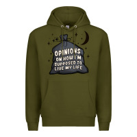 Army Green opinions on how i'm supposed to live my life Premium Hoodie - MaliasSmallBusiness