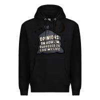 Black opinions on how i'm supposed to live my life Premium Hoodie - MaliasSmallBusiness