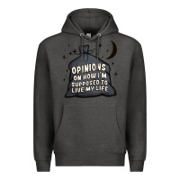 Charcoal Heather opinions on how i'm supposed to live my life Premium Hoodie - MaliasSmallBusiness