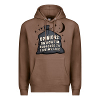 Chestnut opinions on how i'm supposed to live my life Premium Hoodie - MaliasSmallBusiness