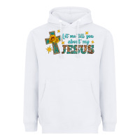 White let me tell you about my jesus Heavyweight Hoodie - HRA Design Shop