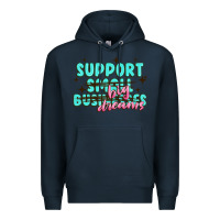 Navy support small businesses big dreams Premium Hoodie - MaliasSmallBusiness