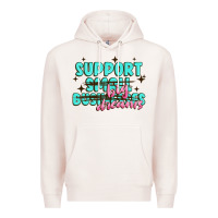 Pale Pink support small businesses big dreams Premium Hoodie - MaliasSmallBusiness