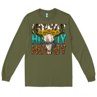 Army Green howdy howdy howdy western bull skull Long Sleeve Tee - texasbilliewilder