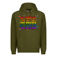 Army Green be careful when you follow the masses sometimes th Premium Hoodie - MaliasSmallBusiness