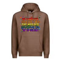 Chestnut be careful when you follow the masses sometimes th Premium Hoodie - MaliasSmallBusiness