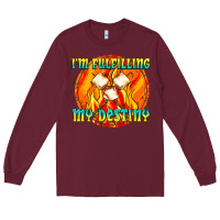 Burgundy i m fulfilling my destiny Long Sleeve Tee - texasbilliewilder